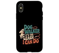 Dog Walker It's The Leash I Can Do Pet Canine Animal ----- Coque pour iPhone X/XS