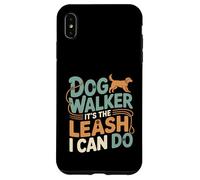 Dog Walker It's The Leash I Can Do Pet Canine Animal ---- Coque pour iPhone XS Max