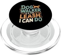 Dog Walker It's The Leash I Can Do Pet Canine Animal ---- PopSockets PopGrip pour MagSafe