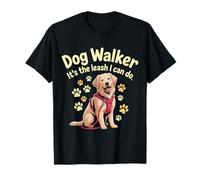 Dog Walker It's The Leash I Can Do Pet Canine Animal ||- T-Shirt