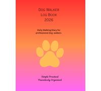 Dog Walker Log Book 2026: Record all your client appointment times & details. Day to a page diary with hourly slots. Paw prints on interior pages. Perfect for self employed pet sitters.