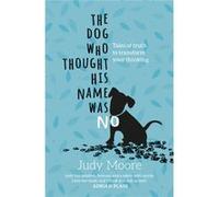 Dog Who Thought His Name Was No Judy Moore, (Auteur)