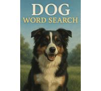 Dog Word Search: Dog Word Search Puzzle Book for Adults and Kids: 55 Unique Challenges Featuring 9 Dog-Themed Words Each | Fun Brain Game for Animal Lovers, Seniors, and Travelers | Compact 6x9
