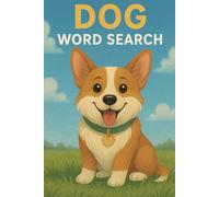 Dog Word Search: Dog Word Search Puzzle Book for Adults and Kids: 55 Unique Challenges Featuring 9 Dog-Themed Words Each | Fun Brain Game for Animal Lovers, Seniors, and Travelers | Compact