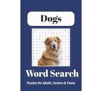 Dog Word Search Puzzle Book: Word Searches with Easy to Read Print About Dogs and Man's Best Friend. 6x9 inches -110 Pages-50+ Puzzles. Gift for Vacations, Holidays and Free Time.