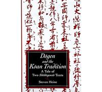 Dogen and the Koan Tradition: A Tale of Two Shobogenzo Texts (S U N Y Series in Philosophy and Psychotherapy)