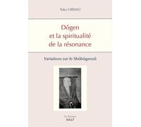 Dôgen et la spiritualité de la résonance: Variations sur le Shôbôgenzô