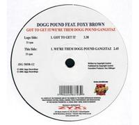 Dogg Pound Feat. Foxy Brown - Got to Get It/We Re Them Dog [Import]