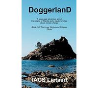 Doggerland: A Stone-Age Adventure About The Origins Of Atlantis And A Cautionary Tale About Climate Change (The Lines, Circles And Crosses Trilogy)