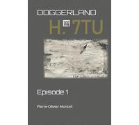 DOGGERLAND: H7TU - Episode 1