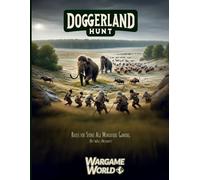 Doggerland Hunt: Rules for Miniature Gaming in the Stone Age