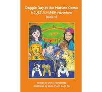 Doggie Day at the Marlins Game - A JUST JUNIPER Adventure Book 15: Sophie and her dog, Juniper go to the Marlins baseball game with their friends and ... with Ollie and Pappas at the baseball game!