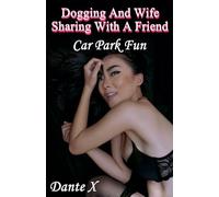 Dogging And Wife Sharing With A Friend: Car Park Fun