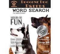 Doggone Dog Breed Word Search For Adults and Seniors: 108 Large Print Easy Word Search Puzzles -: PLUS 18 Coloring Pages with More Than 55 Fun Facts Included! Part of Amazing Animals Series