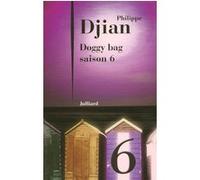 Doggy bag - saison 6 Philippe Djian (Auteur)