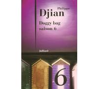Doggy bag - saison 6 - Philippe Djian - Julliard - broché - Roman