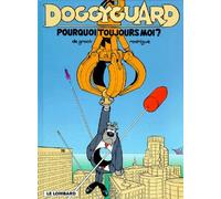 Doggyguard Tome 3 - Pourquoi Toujours Moi ?