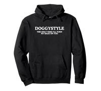 Doggystyle The Only Time, Blague drôle pour Adulte, Dirty Raunchy Meme Sweat à Capuche