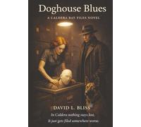 Doghouse Blues: A Caldera Bay Files Novel