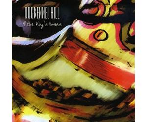 Dogkennel Hill - All The Kings Horses