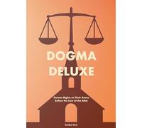 Dogma Deluxe: Human Rights on Their Knees before the Law of the Altar
