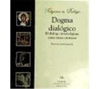 DOGMA DIALÓGICO. El diálogo interreligioso como tarea cristiana.