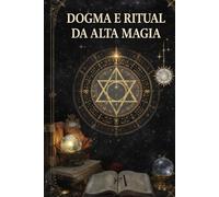Dogma e Ritual da Alta Magia