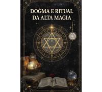 Dogma e Ritual da Alta Magia