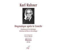 Dogmatique après le Concile - Fondement de la théologie, doctrine de Dieu et christologie