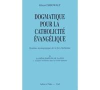 Dogmatique pour la catholicité évangélique tome 2 : la réalisation de la foi - l'Eglise chrétienne dans la société humaineDogmatique pour la catholicité évangélique Tome 1 - Gérard Siegwalt - Cerf - L