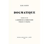 Dogmatique, tome 3: La doctrine de la parole de Dieu. Prolégomènes à la Dogmatique