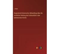 Dogmatisch-historische Abhandlung über die rechtliche Stellung der Erzbischöfe in der katholischen Kirche