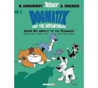 Dogmatix and the Indomitables 1: Show No Mercy to the Romans!