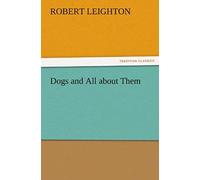 Dogs And All About Them