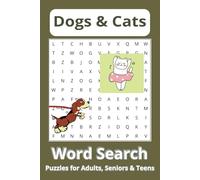 Dogs and Cats Word Search Puzzle Book: Word Searches with Easy to Read Print about Dogs and Cats, Pets, Animals, and More | 6 x 9 inches, 110 pages | ... for Vacations, Holidays and Free Times
