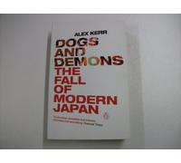 dogs and demons: the fall of modern japan Kerr Alex (Auteur)