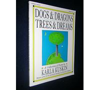 Dogs and Dragons, Trees and Dreams: A Collection of Poems
