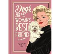 Dogs Are A Woman's Best Friend