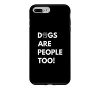 Dogs are People Too Funny Dog Coque pour iPhone 7 Plus/8 Plus
