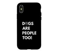 Dogs are People Too Funny Dog Coque pour iPhone X/XS