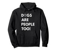 Dogs are People Too Funny Dog Sweat à Capuche