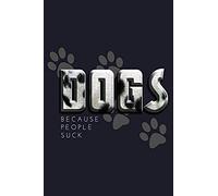 Dogs Because People Sucks: Blank Paper Sketch Book - Artist Sketch Pad Journal For Sketching, Doodling, Drawing, Painting Or Writing