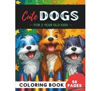 Dogs Coloring Book for 2-Year-Olds: 50 Easy Puppy Outlines & Happy Tail Designs