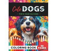 Dogs Coloring Book for 6-Year-Olds: 50 Creative Dog Outlines, Wagging Tails & Puppy Pals
