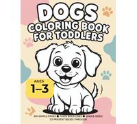 Dogs Coloring Book for Toddlers: Ages 1-3 • Big Simple Pages • Thick Bold Lines • Single-Sided to Prevent Bleed-Through