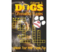 Dogs Crossword Puzzles Book - Volume 2: Crossword Puzzles with Clear, Easy-to-Read Clues about Breeds, Tricks, Training, and More | 6x9 inches, 120 ... gift for dog lovers and lazy weekends.