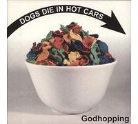 Dogs Die in Hot Cars - Godhopping [Import]