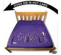 Dogs Die in Hot Cars - Lounger [Import]