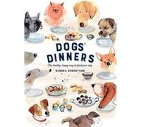 Dogs Dinners by Debora Robertson Inconnu (Auteur)