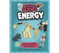 Dogs Do Science Energy by Anna Claybourne Anna Claybourne (Auteur)